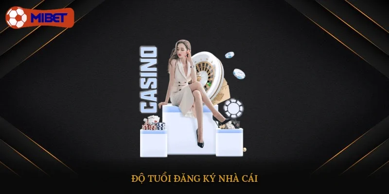 Độ tuổi đăng ký nhà cái