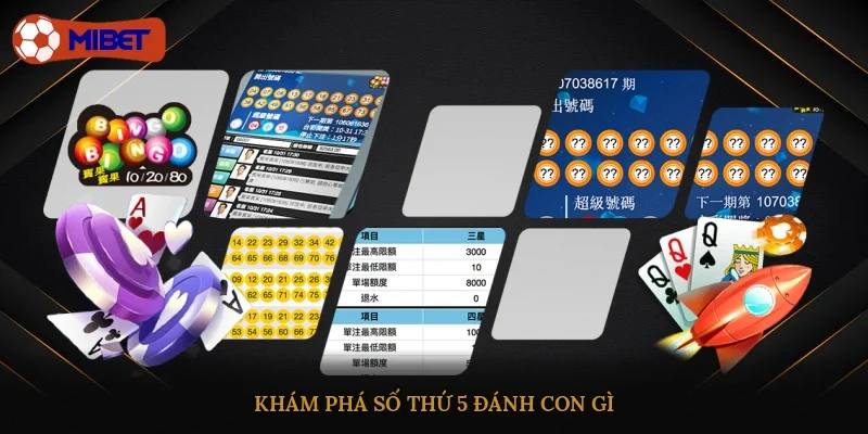 Khám phá số thứ 5 đánh con gì