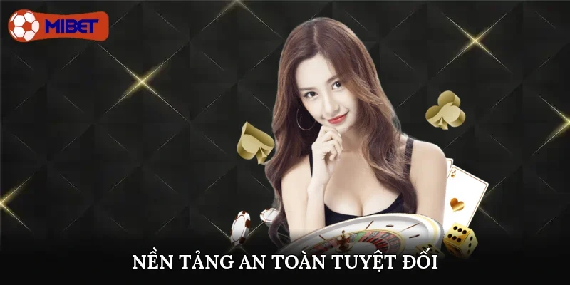 Nền tảng an toàn tuyệt đối