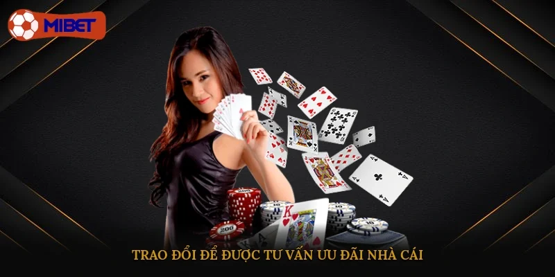 Trao đổi để được tư vấn ưu đãi nhà cái